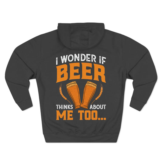 Unisex Premium Pullover Hoodie - I Wonder if beer thinks about me too