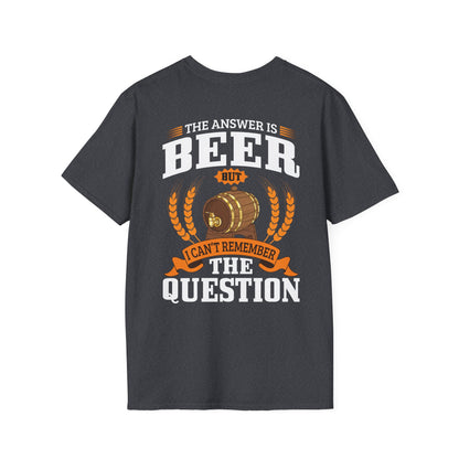 "The Answer is beer" T-shirt