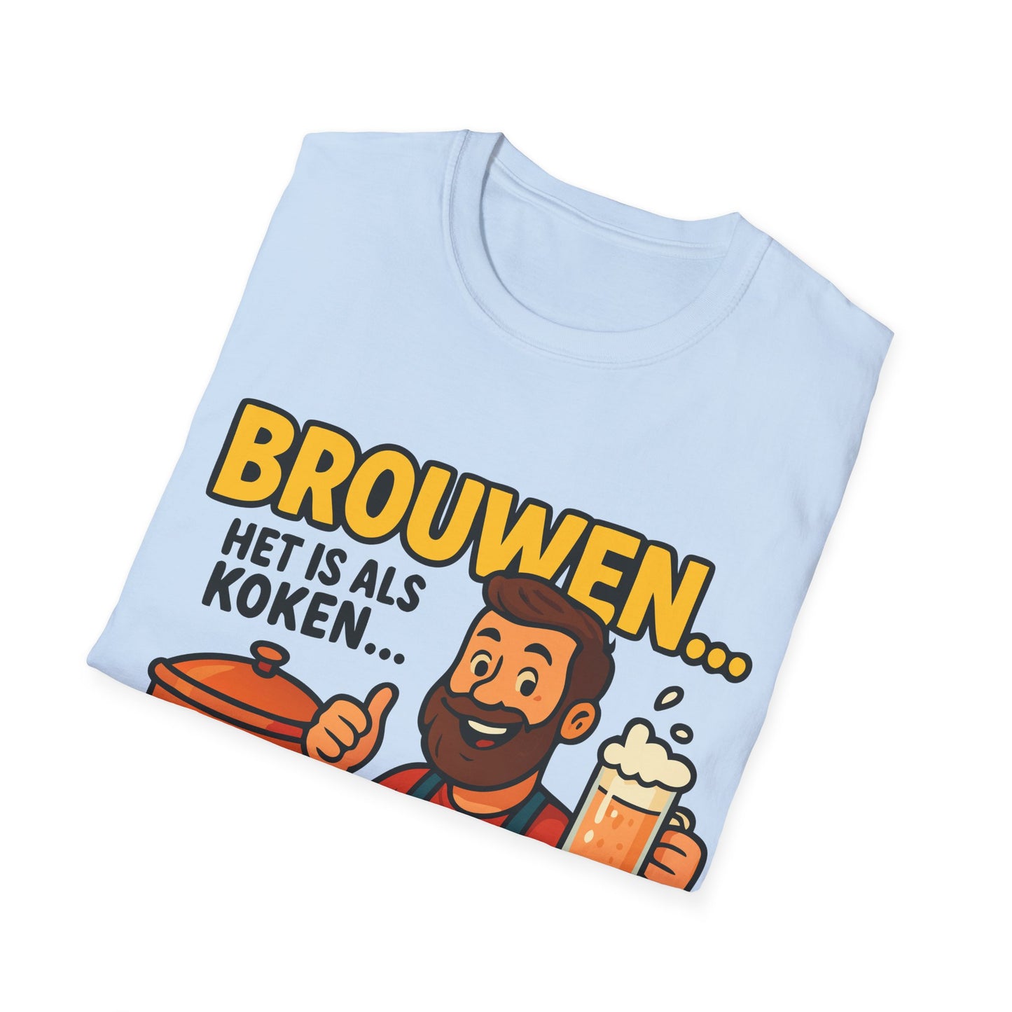 T-shirt unisexe Softstyle-Brasser, c'est comme cuisiner. . . 