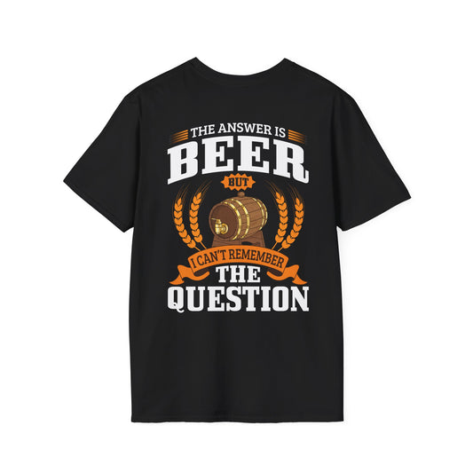 "The Answer is beer" T-shirt