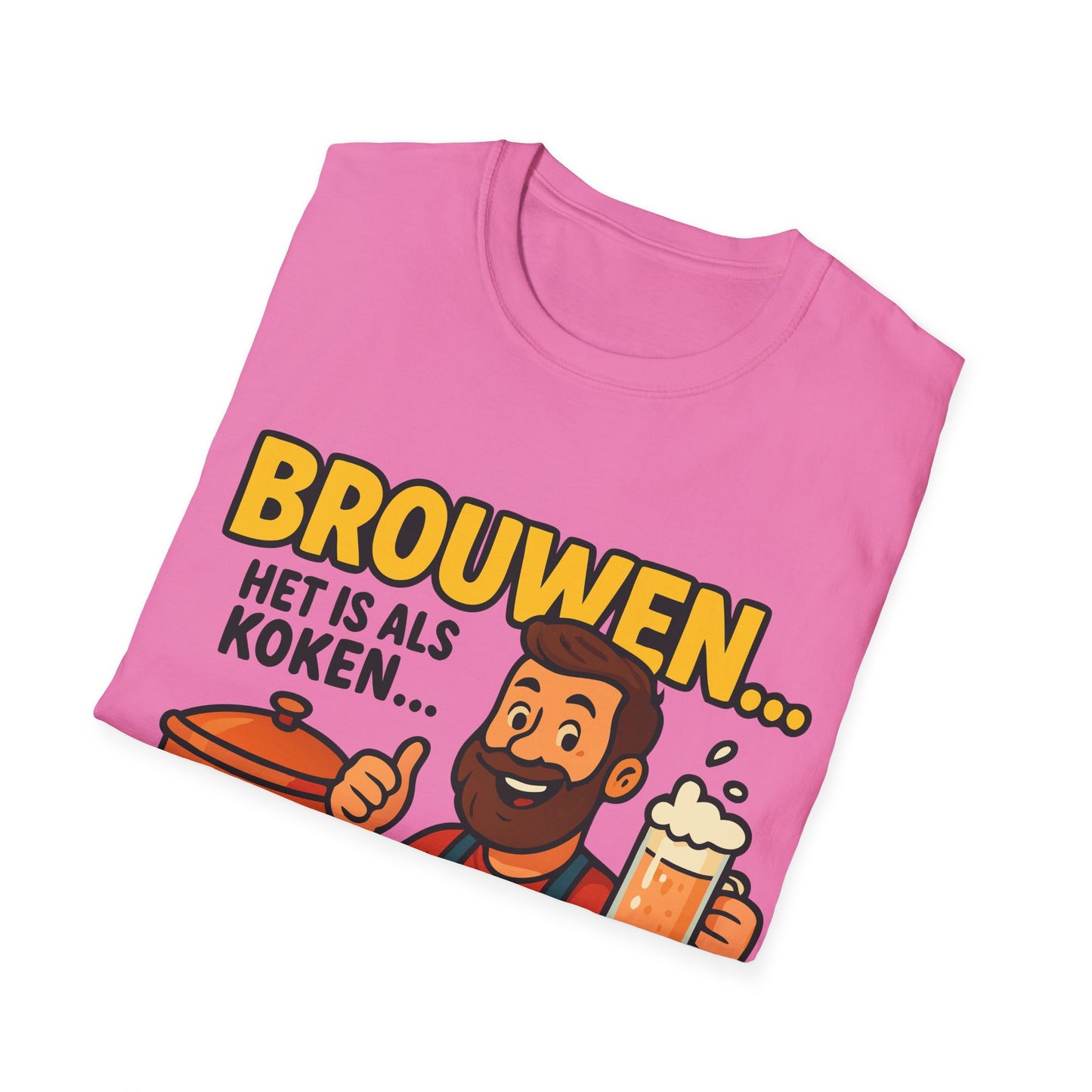 T-shirt unisexe Softstyle-Brasser, c'est comme cuisiner. . . 