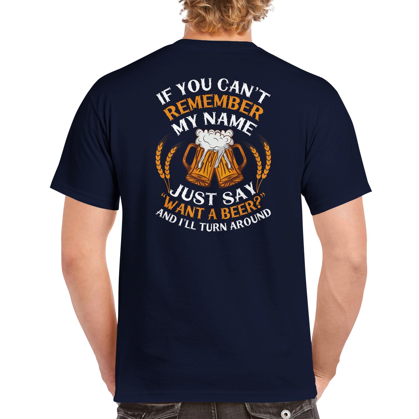 "If you can't remember my name" T-shirt